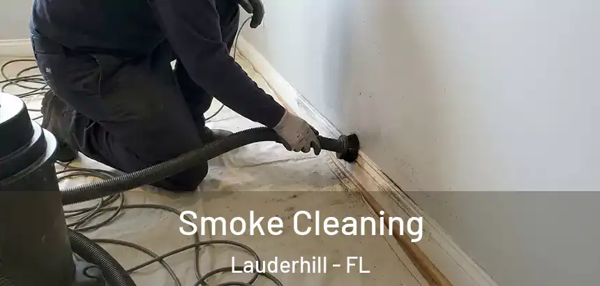 Smoke Cleaning Lauderhill - FL